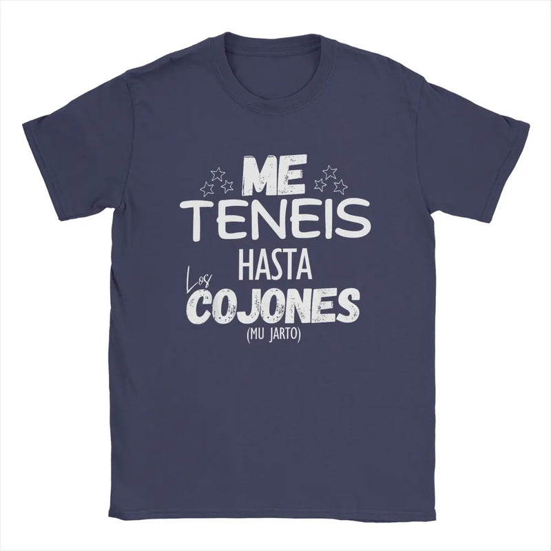 Me Teneis Up To The Cushions Mu Jarto T Shirt Men Cotton Novelty T-Shirts Crew Neck Funny Phrases Tees Short Sleeve Clothes Gift
