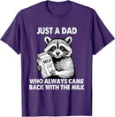 Just A Dad Who Always Came Back with The Milk Father's Day T-Shirt Men's Fashion Daddy Gift Cute Raccoon Graphic Tops Saying Tee