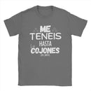Me Teneis Up To The Cushions Mu Jarto T Shirt Men Cotton Novelty T-Shirts Crew Neck Funny Phrases Tees Short Sleeve Clothes Gift