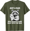 Just A Dad Who Always Came Back with The Milk Father's Day T-Shirt Men's Fashion Daddy Gift Cute Raccoon Graphic Tops Saying Tee